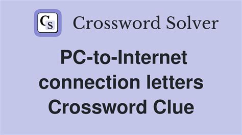 Internet connection letters crossword clue. Things To Know About Internet connection letters crossword clue. 